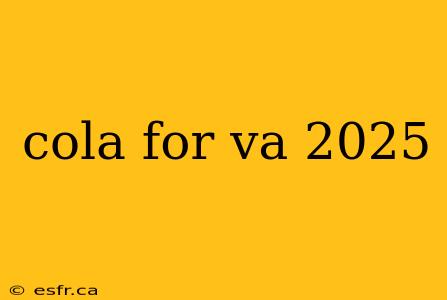 cola for va 2025