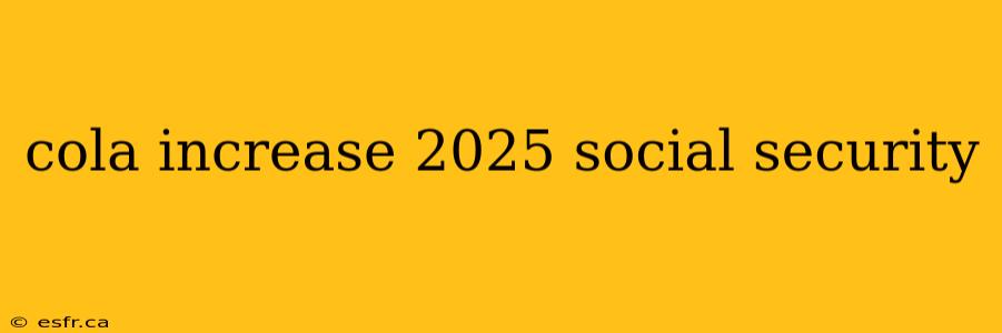 cola increase 2025 social security