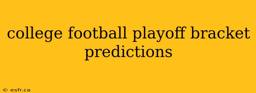 college football playoff bracket predictions