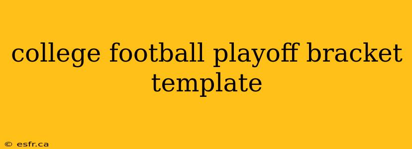 college football playoff bracket template