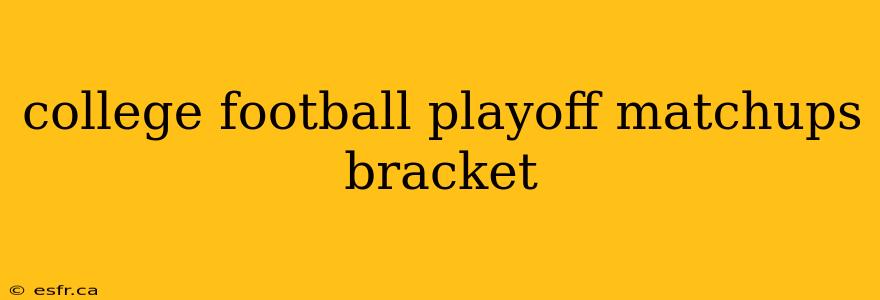 college football playoff matchups bracket