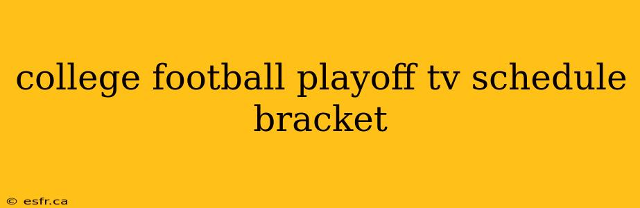 college football playoff tv schedule bracket