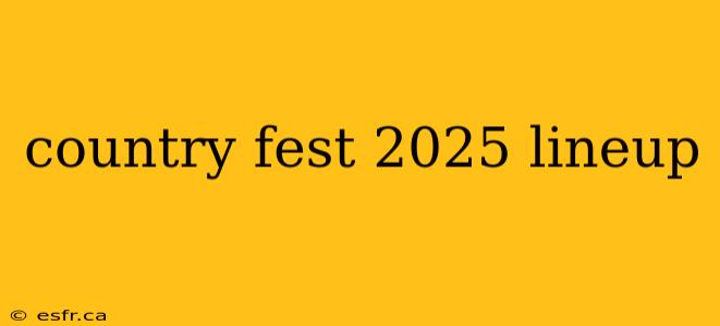 country fest 2025 lineup