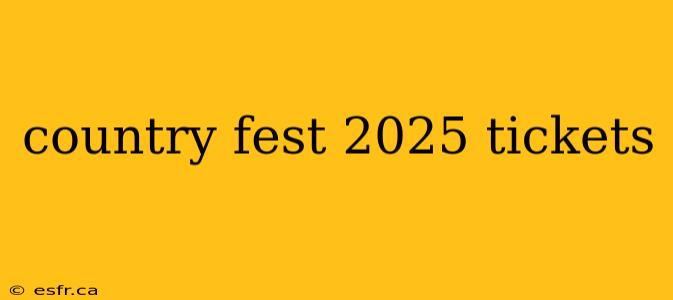 country fest 2025 tickets