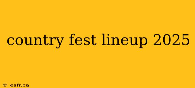 country fest lineup 2025