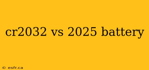 cr2032 vs 2025 battery