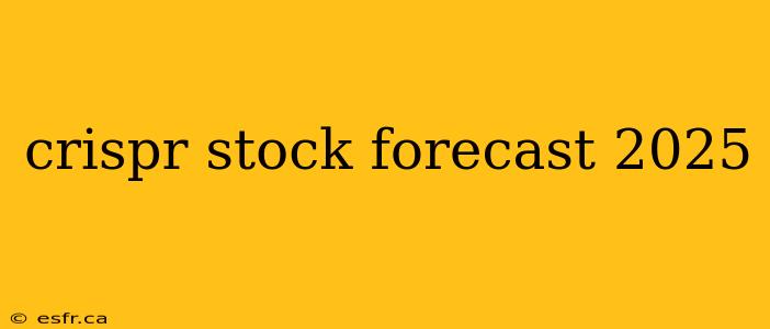 crispr stock forecast 2025