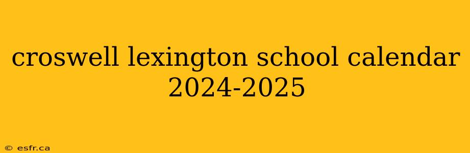 croswell lexington school calendar 2024-2025