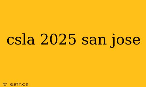 csla 2025 san jose