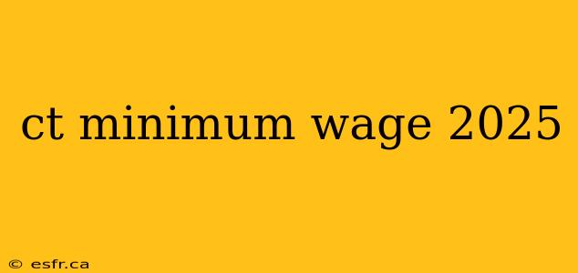 ct minimum wage 2025