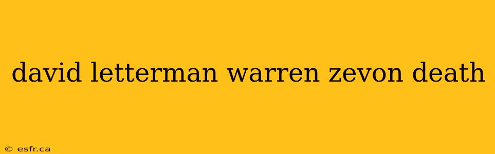 david letterman warren zevon death