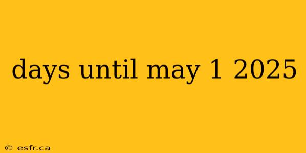 days until may 1 2025