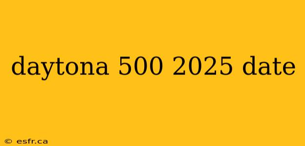 daytona 500 2025 date