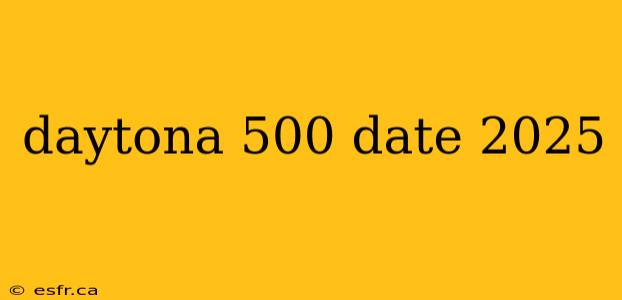 daytona 500 date 2025