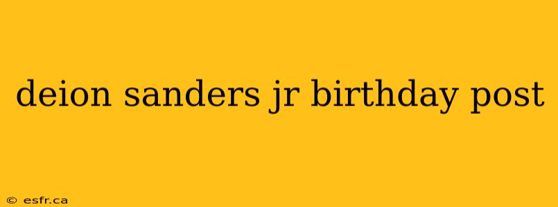 deion sanders jr birthday post