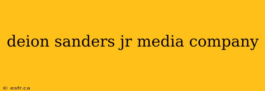 deion sanders jr media company