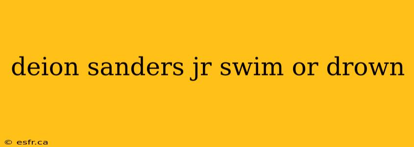 deion sanders jr swim or drown