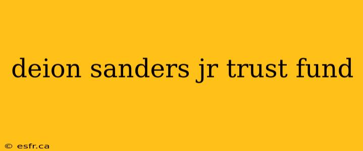 deion sanders jr trust fund