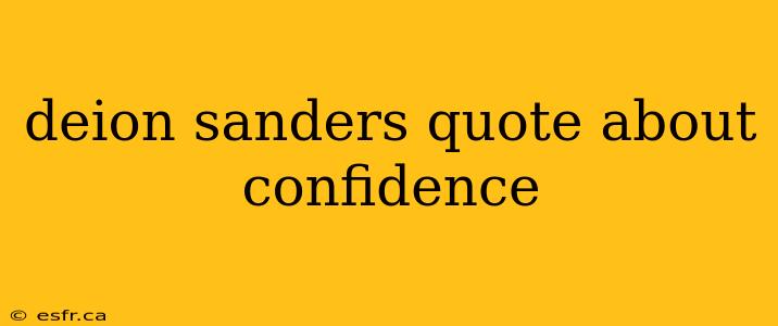 deion sanders quote about confidence