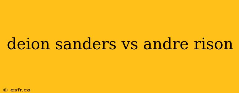 deion sanders vs andre rison