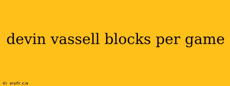 devin vassell blocks per game