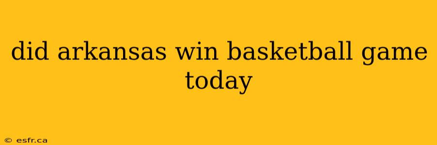 did arkansas win basketball game today