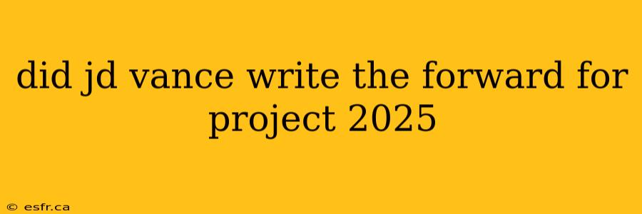 did jd vance write the forward for project 2025