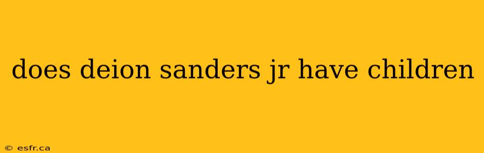 does deion sanders jr have children