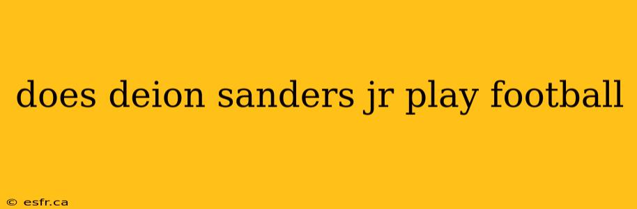 does deion sanders jr play football