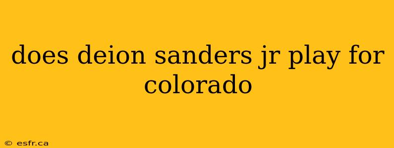 does deion sanders jr play for colorado