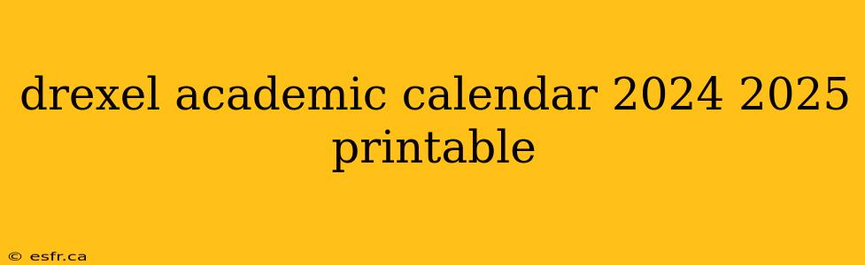 drexel academic calendar 2024 2025 printable