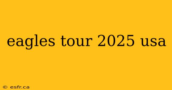 eagles tour 2025 usa