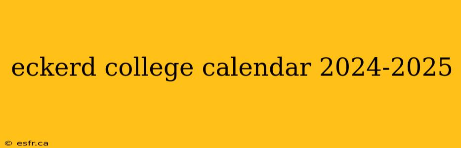 eckerd college calendar 2024-2025