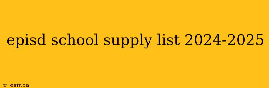 episd school supply list 2024-2025