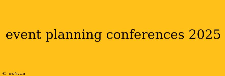 event planning conferences 2025