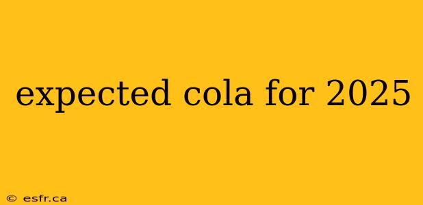 expected cola for 2025