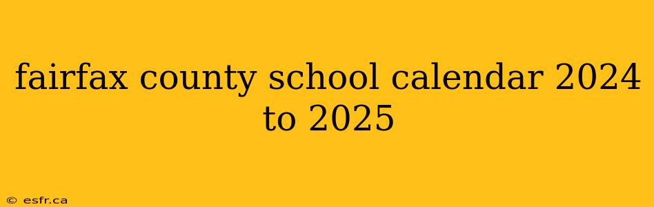 fairfax county school calendar 2024 to 2025