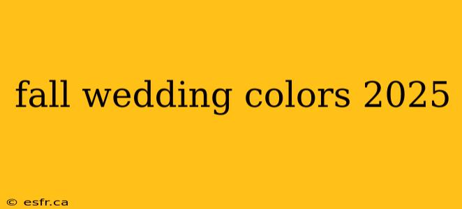 fall wedding colors 2025