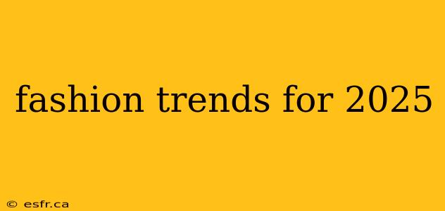 fashion trends for 2025