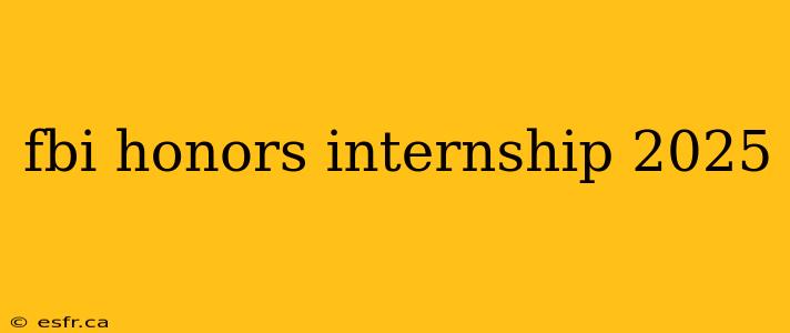 fbi honors internship 2025