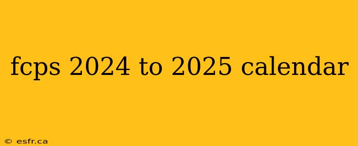 fcps 2024 to 2025 calendar