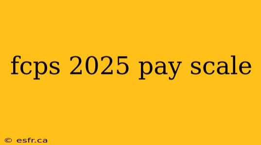 fcps 2025 pay scale