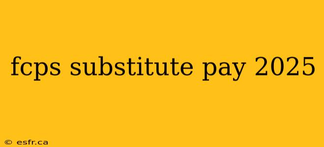 fcps substitute pay 2025