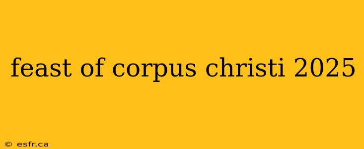 feast of corpus christi 2025