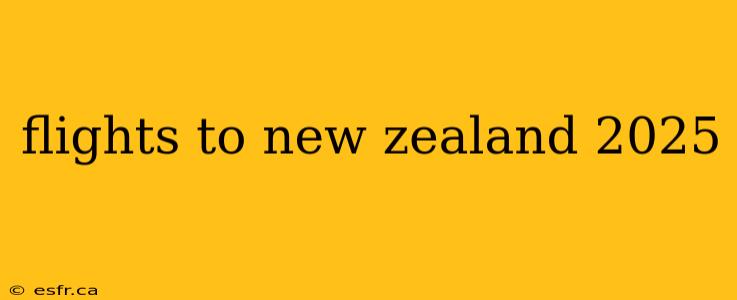 flights to new zealand 2025