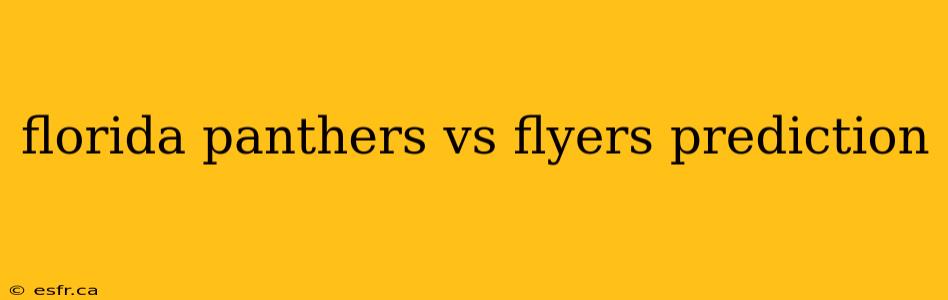 florida panthers vs flyers prediction