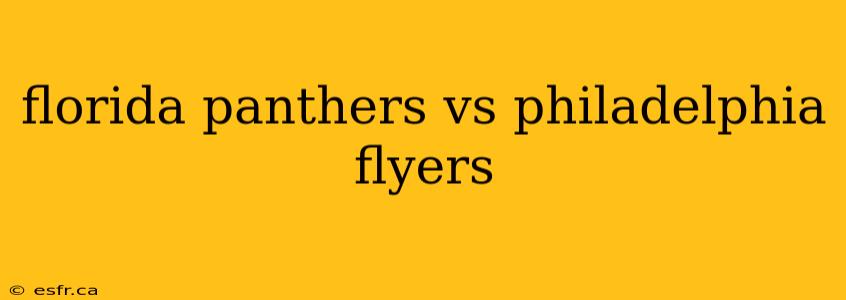 florida panthers vs philadelphia flyers