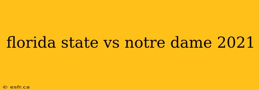 florida state vs notre dame 2021