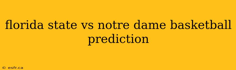 florida state vs notre dame basketball prediction