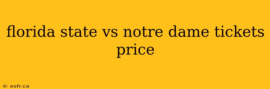 florida state vs notre dame tickets price